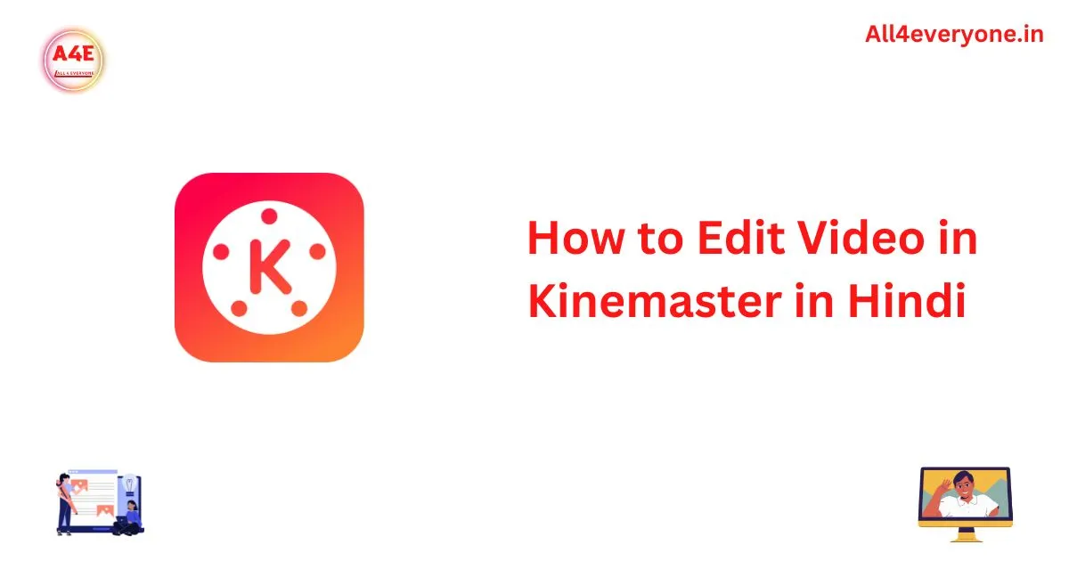 How to Edit Video in Kinemaster in Hindi​